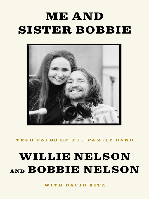 Title details for Me and Sister Bobbie by Willie Nelson - Wait list